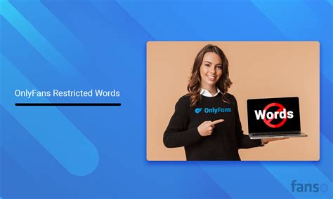 restricted words on onlyfans|List of OnlyFans Restricted Words That Creators Must。